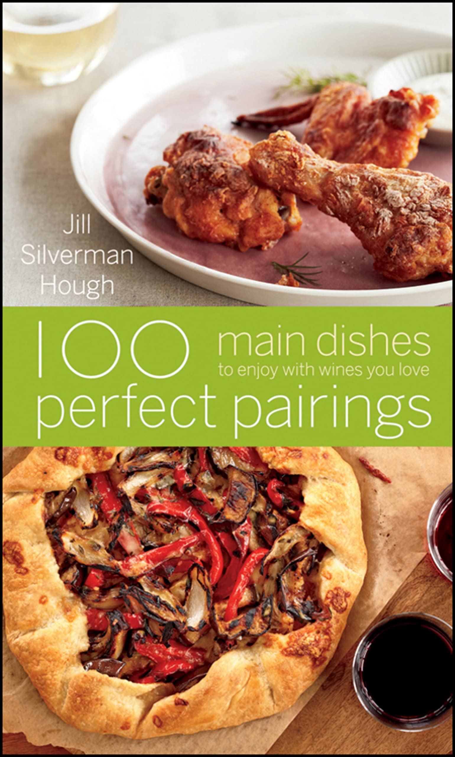 100 Perfect Wine Pairings: Best Main Dishes to Complement Your Favorite Wines | Ideal for Dinner Parties, Date Nights & Gourmet Cooking