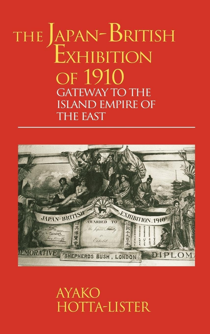 The Japan-British Exhibition of 1910: Gateway to the Island Empire of the East (Meiji Series, 8) - Historical Collectible for Scholars & Japanophiles