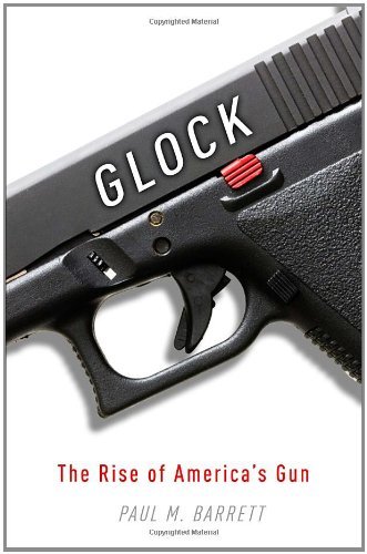 Glock: The Rise of America's Gun by Barrett Paul M. - Hardcover (2012) | History of Firearms & American Gun Culture | Perfect for Gun Enthusiasts & History Buffs
