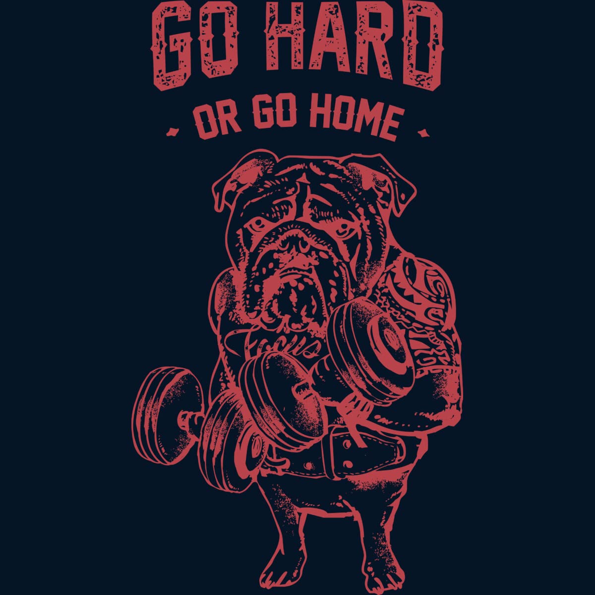 Go Hard or Go Home English Bulldog Graphic T-Shirt for Men | Design By Humans | Huebucket Collection | Perfect for Casual Wear, Gym, and Street Fashion