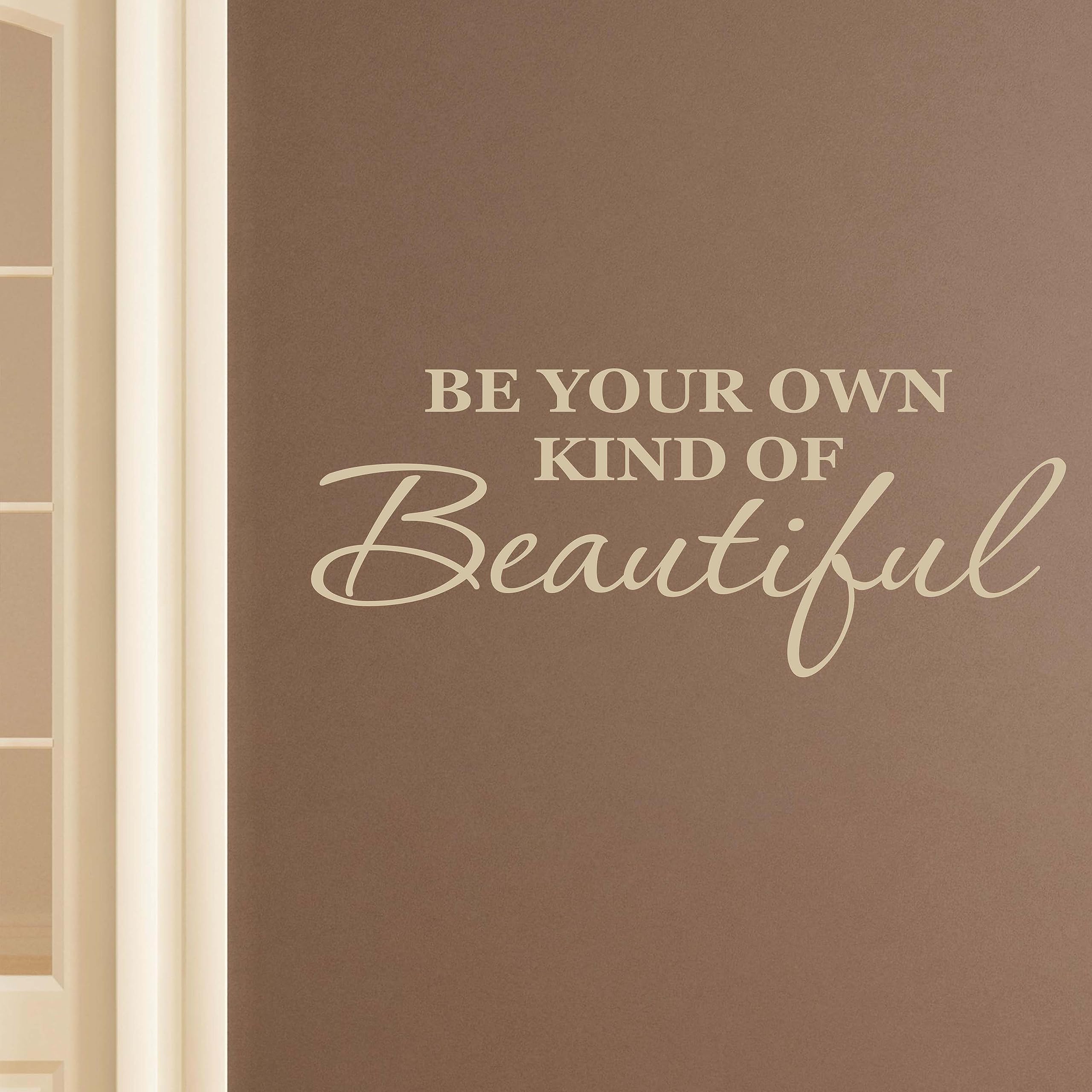 Be Your Own Kind of Beautiful Wall Decal - Kids Room & Farmhouse Decor - Self-Adhesive Bedroom Wall Art - Made in USA - Tan - Perfect for Nursery, Living Room & Home Office Decor