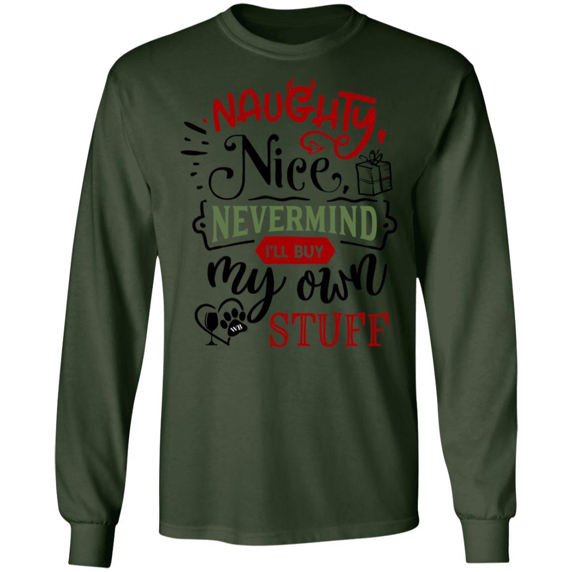 WineyBitches.Co Naughty Nice Nevermind I'll Buy My Own Stuff Women's Ultra Soft Cotton Long Sleeve T-Shirt - Perfect for Casual Wear, Girls Night Out & Funny Gift Ideas