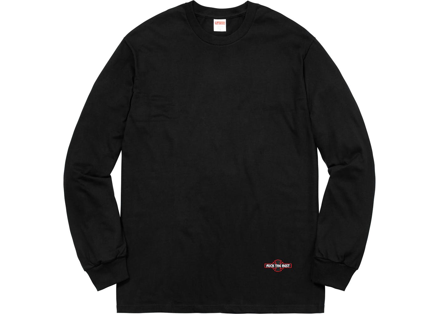 Supreme Independent Fuck The Rest Long Sleeve T-Shirt - Black | Streetwear Fashion, Urban Style, Hip Hop Clothing for Men & Women