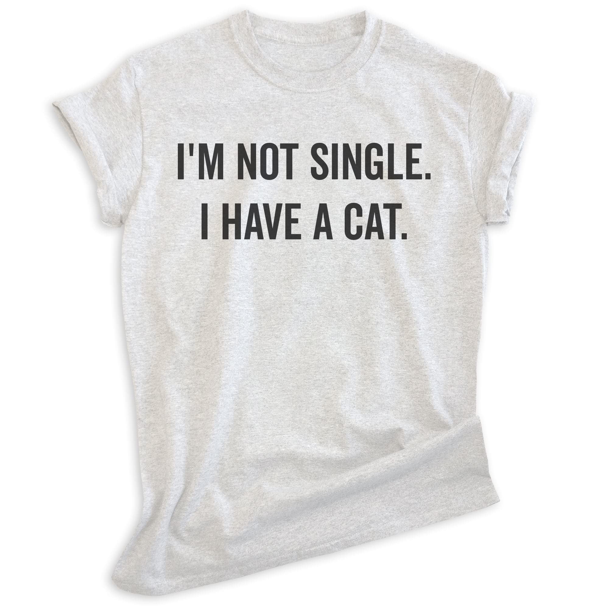 EVERTREE CLOTHING I'm Not Single I Have A Cat T-Shirt - Funny Unisex Cat Lover Tee for Women & Men - Soft Cotton Graphic Novelty Shirt for Cat Owners, Perfect for Casual Wear, Gifts & Cat-Themed Parties