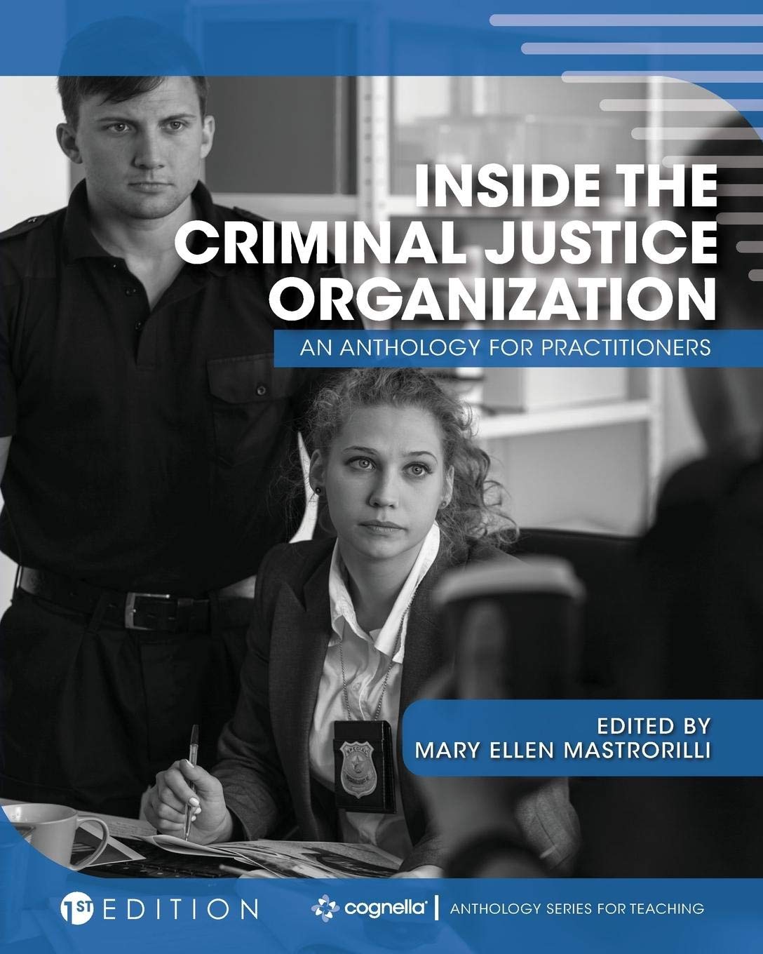Inside the Criminal Justice Organization: An Anthology for Practitioners - Essential Guide for Law Enforcement and Legal Professionals