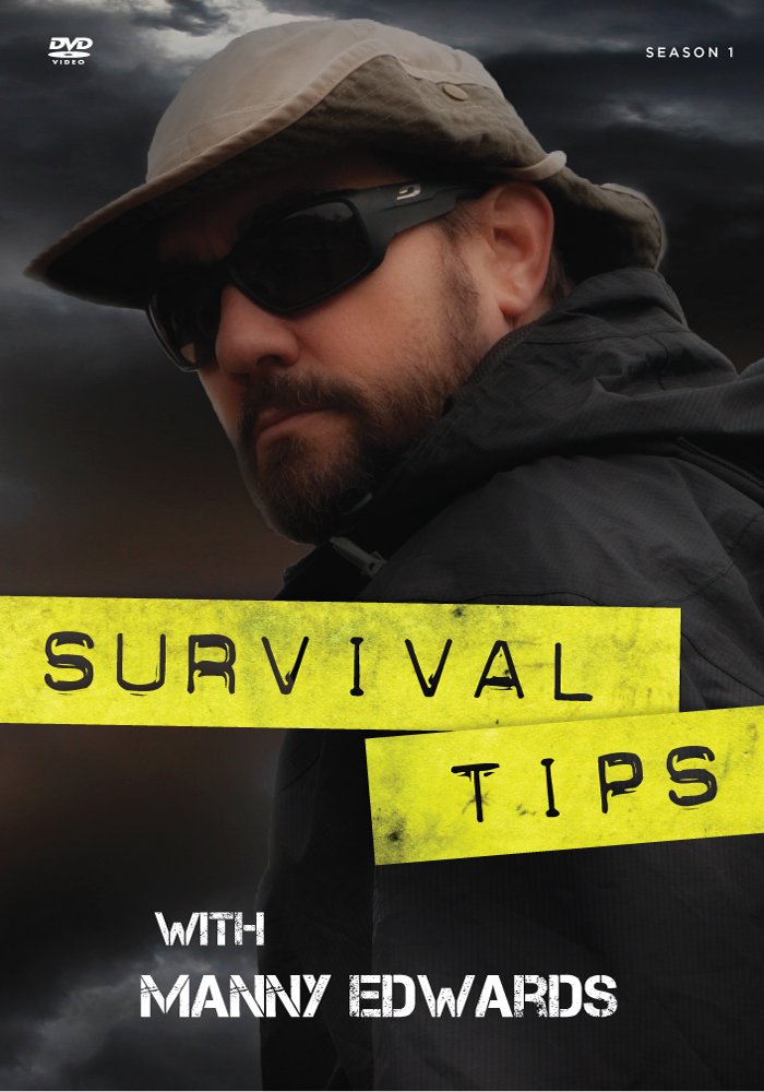 Survival Tips with Manny Edwards: Season 1 - Essential Outdoor Adventure & Wilderness Survival Guide for Camping, Hiking & Emergency Preparedness