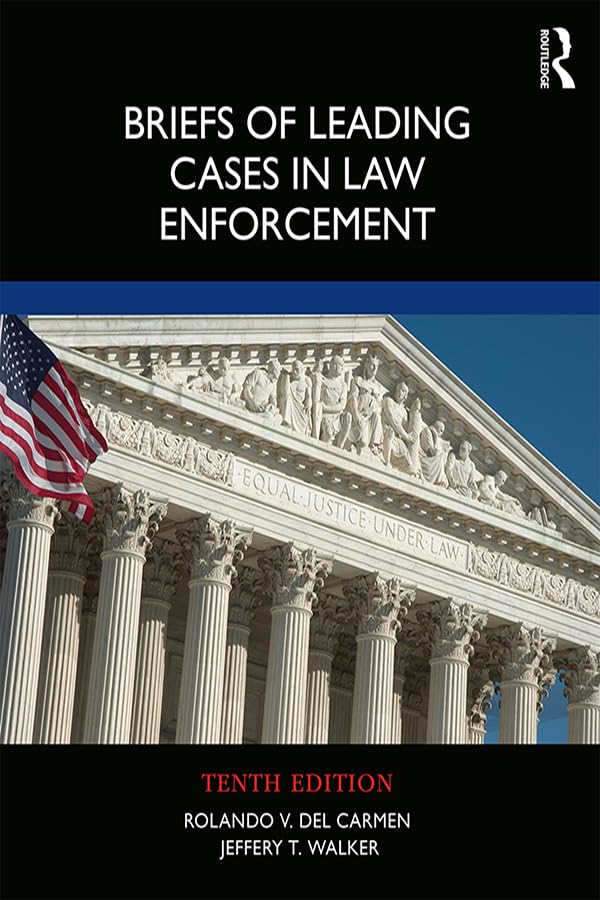 Leading Law Enforcement Case Briefs - Essential Legal Study Guide for Police Officers & Criminal Justice Students | Courtroom & Exam Prep