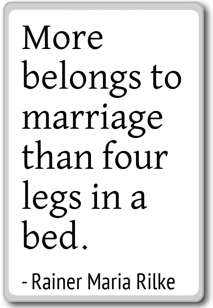 Rainer Maria Rilke Marriage Quote Fridge Magnet - Inspirational White Decorative Magnet for Kitchen, Office & Gifts - 'More Belongs to Marriage Than Four Legs' Romantic Couple Gift Idea