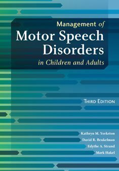 Motor Speech Disorders Management in Children & Adults - 3rd Edition with DVD by Kathryn M. Yorkston | Speech Therapy Textbook for SLPs & Clinicians | Classroom Teaching & Clinical Practice Resource