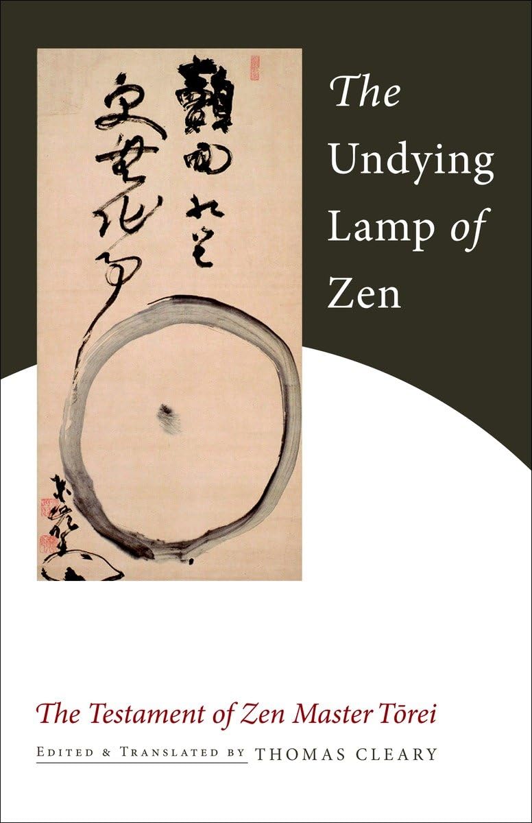 The Undying Lamp of Zen: Testament of Zen Master Torei - Zen Meditation Guide for Mindfulness & Enlightenment | Perfect for Buddhist Practitioners & Spiritual Seekers
