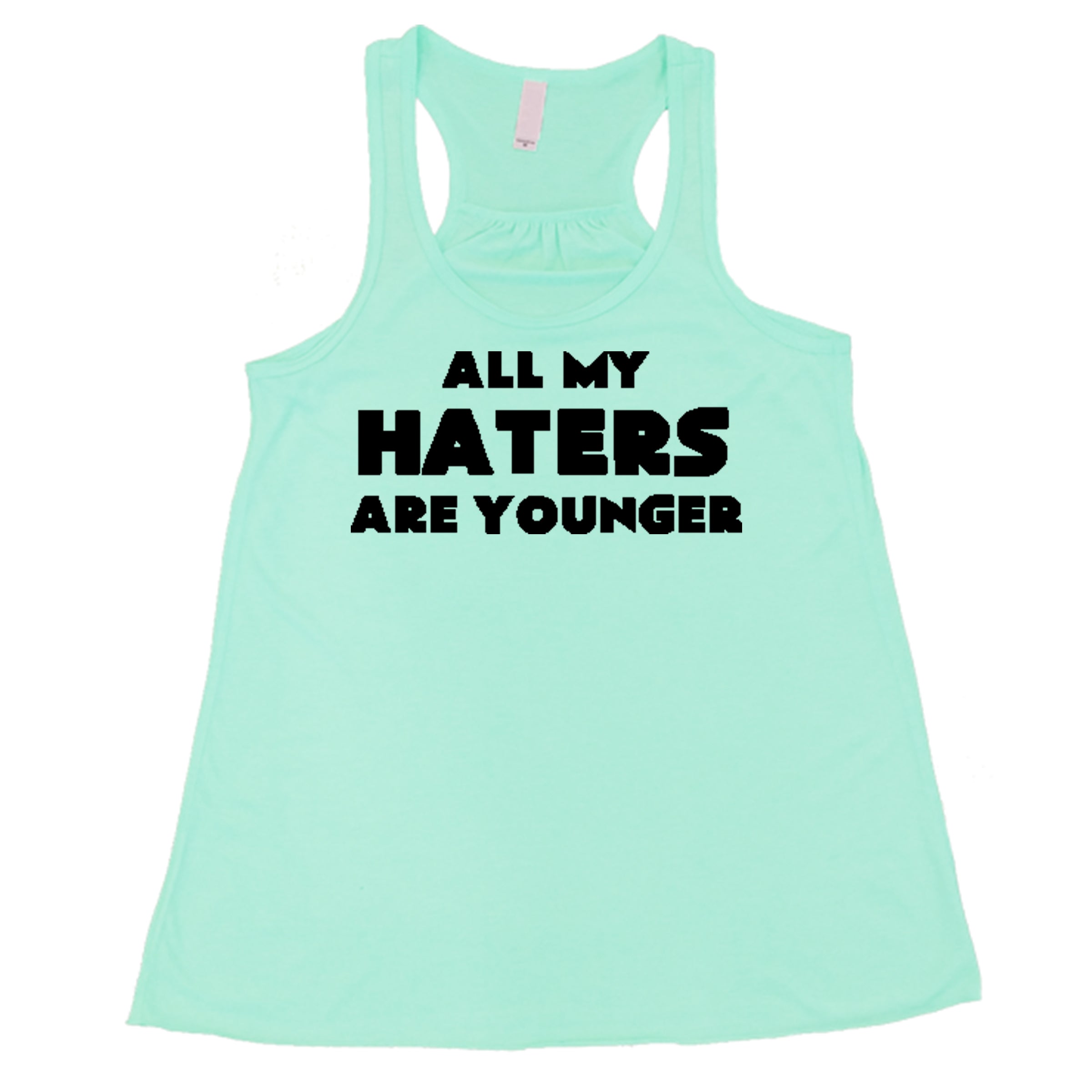 All My Haters Are Younger Shirt - Funny Sarcastic T-Shirt for Men & Women - Trendy Streetwear for Parties, Concerts & Social Media