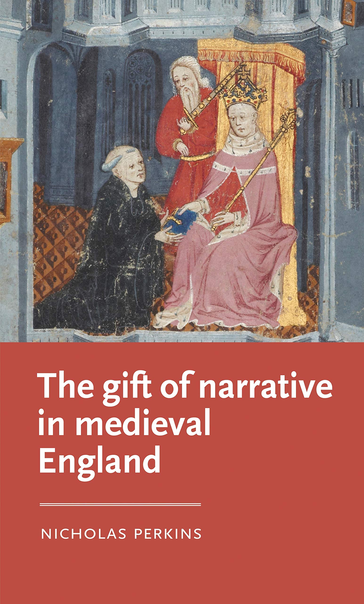 The Gift of Narrative in Medieval England - Manchester Medieval Literature and Culture | Historical Fiction Books for Medieval Studies & Academic Research