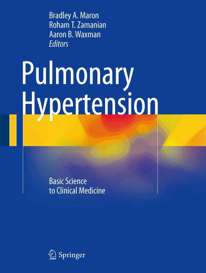 Pulmonary Hypertension: From Basic Science to Clinical Medicine - Essential Guide for Medical Professionals & Students