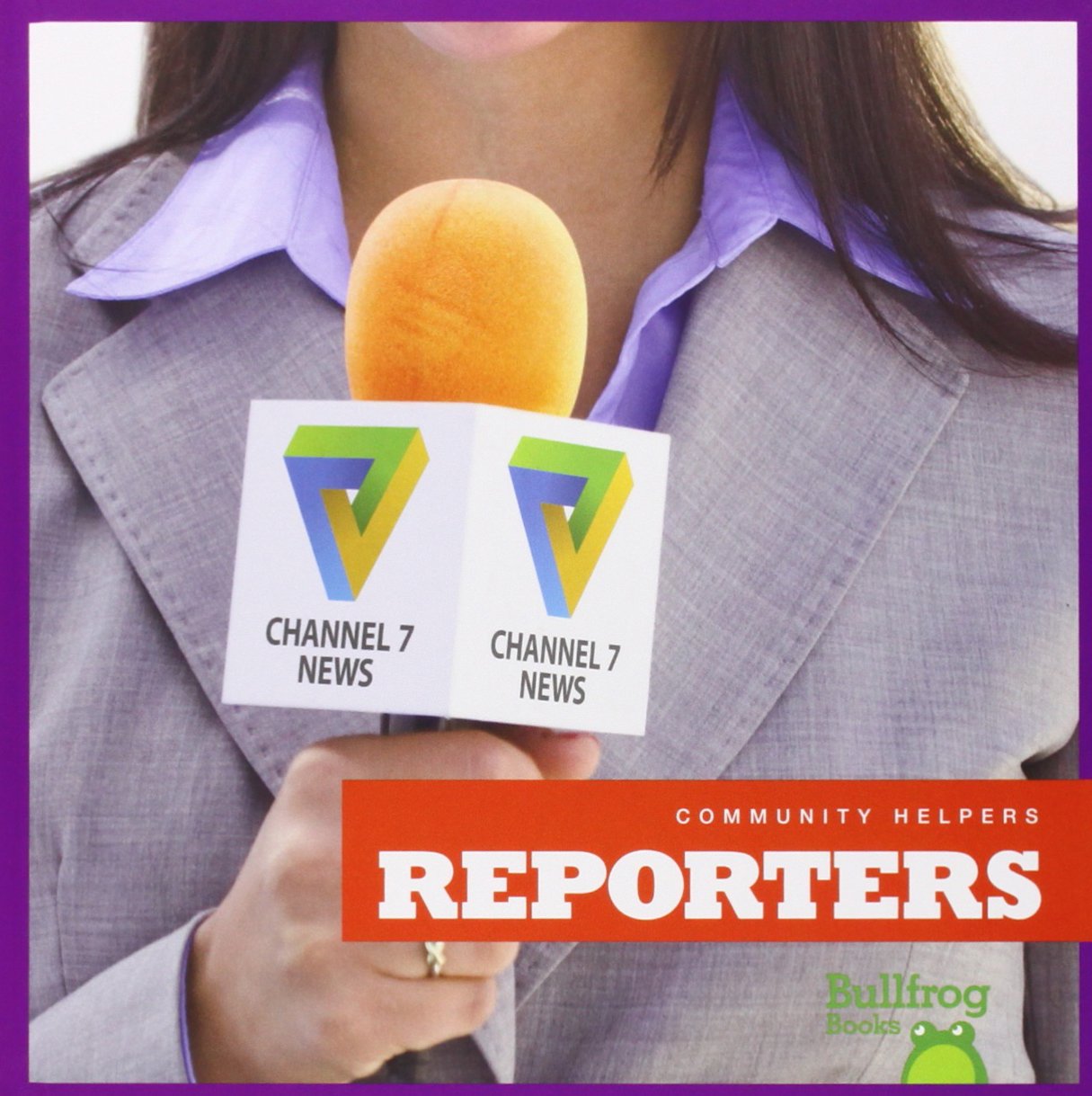 Bullfrog Books: Reporters - Community Helpers for Kids | Educational Reading & Career Exploration