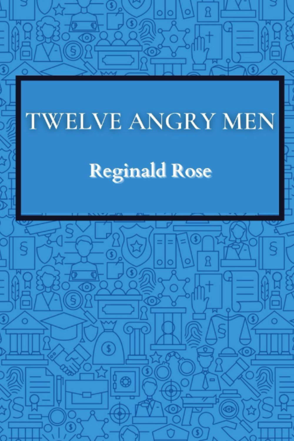 Twelve Angry Men - Classic American Drama Play & Movie Script for Theater Performances, Literature Study, and Film Analysis