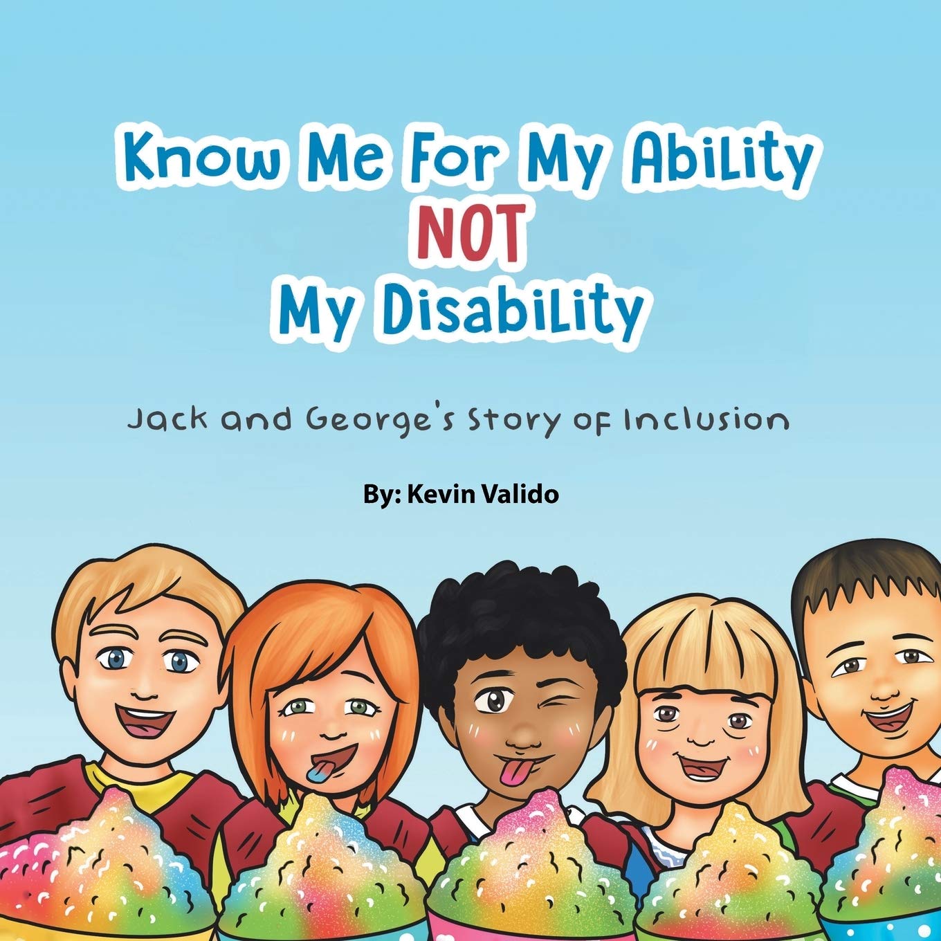 Know Me for My Ability Not My Disability: Inspiring Story of Inclusion - Jack and George's Journey | Heartwarming Book About Diversity & Acceptance for Classrooms, Parenting & Social Awareness