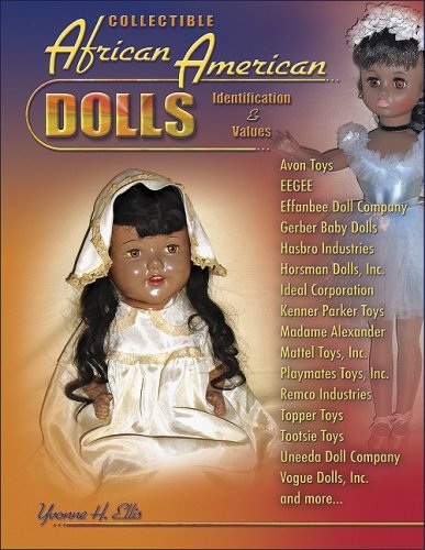 Vintage Collectible African American Dolls - Identification & Value Guide for Avon, Eegee, Effabee, Gerber, Hasbro & More | Perfect for Doll Collectors, Home Decor & Gift Giving
