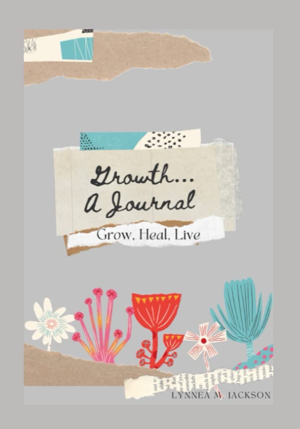 Growth Journal: A Guided Notebook for Personal Development, Healing & Self-Improvement - Perfect for Therapy, Mindfulness & Daily Reflection