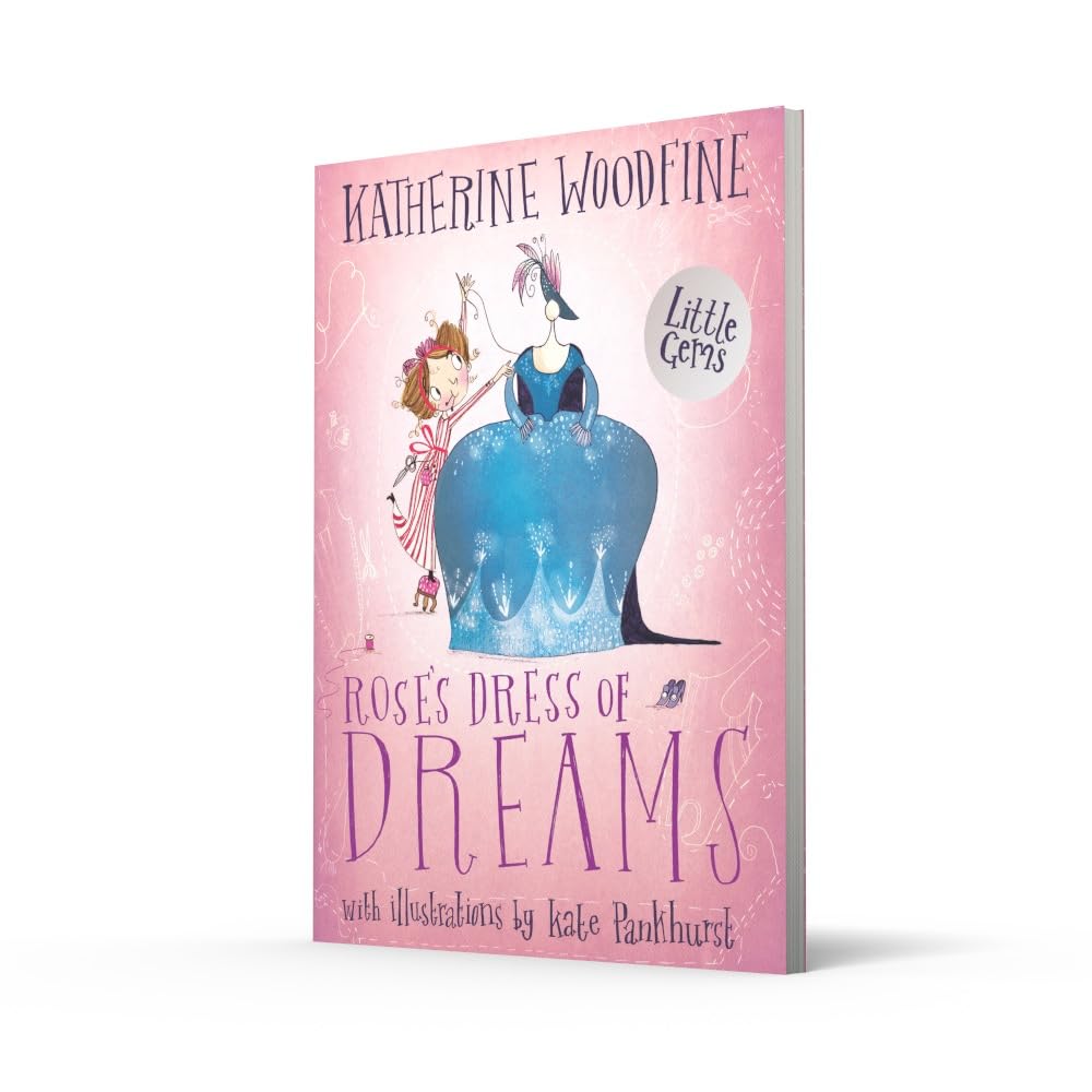 Rose's Dress of Dreams: A Stunning Little Gem by Katherine Woodfine - Historical Fiction Inspired by Rose Bertin | Perfect for Young Readers & Book Clubs
