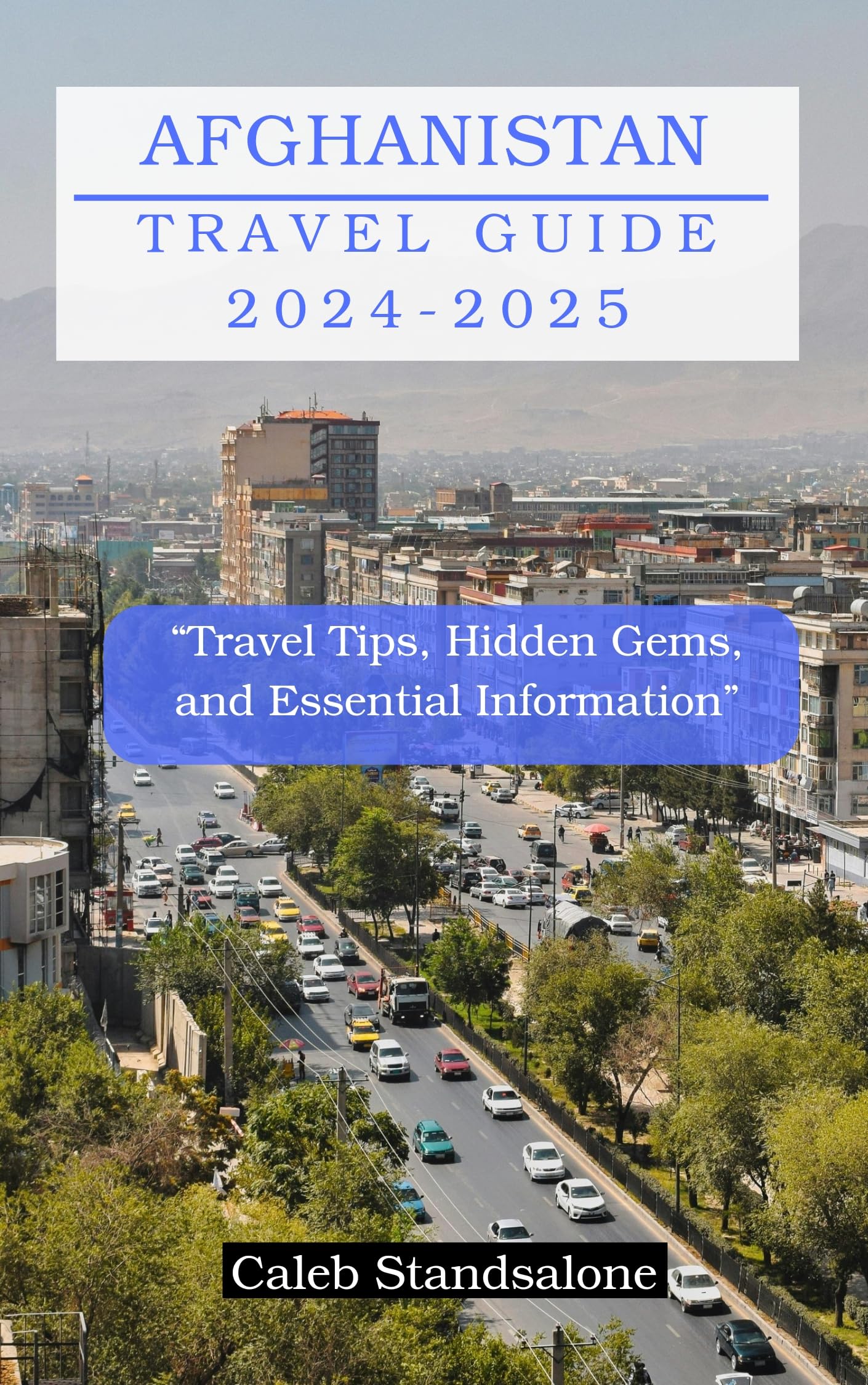 Afghanistan Travel Guide 2024-2025: Best Tips, Hidden Gems & Must-Know Info for Adventurers | Perfect for Backpacking, Cultural Exploration & Solo Travel