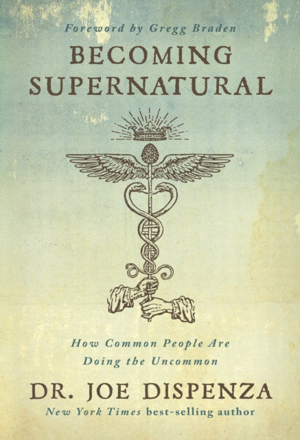 Becoming Supernatural by Dr. Joe Dispenza - Transform Your Life with Meditation & Quantum Healing | Personal Growth & Spiritual Awakening Book for Self-Improvement