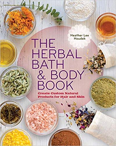The Herbal Bath & Body Book - Natural Recipes for DIY Skincare, Aromatherapy & Relaxation | Perfect for Home Spa, Self-Care & Gift Giving