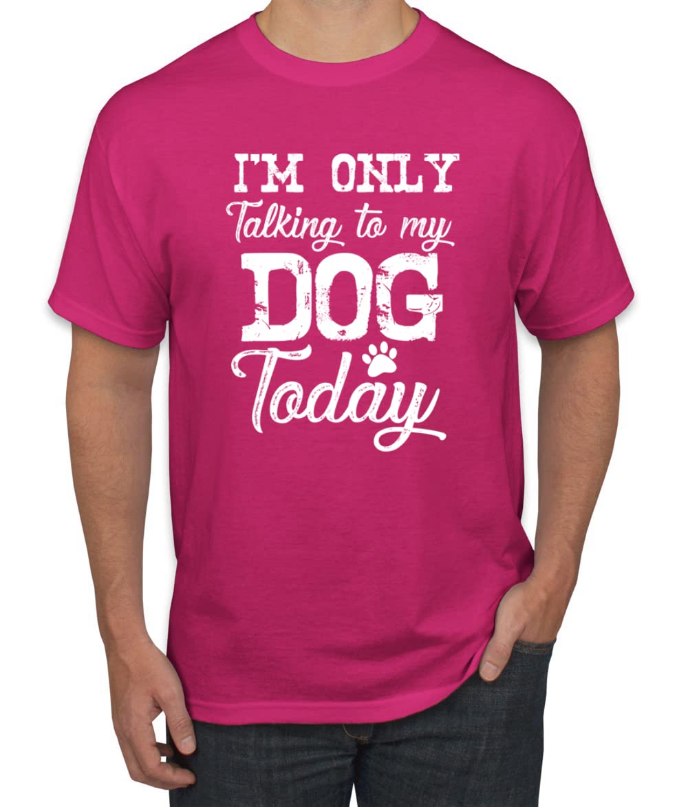 Funny Dog Lover Graphic T-Shirt for Men - 'I'm Only Talking to My Dog Today' Saying - Perfect for Dog Owners, Pet Lovers & Casual Wear