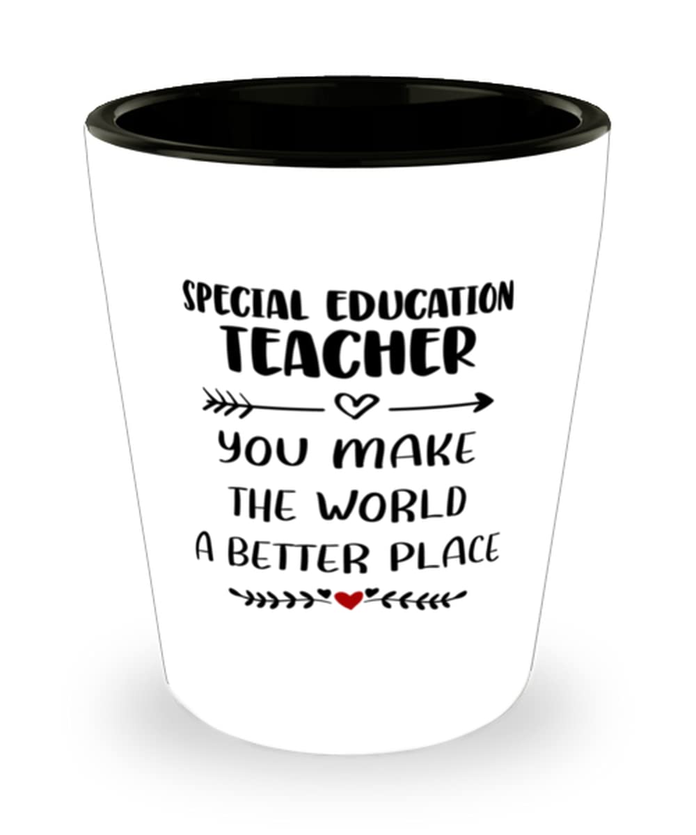 Special Education Teacher Gift - 1.5 oz Ceramic Novelty Shot Glass with Inspirational Message 'You Make the World Better' - Perfect for Teacher Appreciation, Retirement & Thank You Gifts