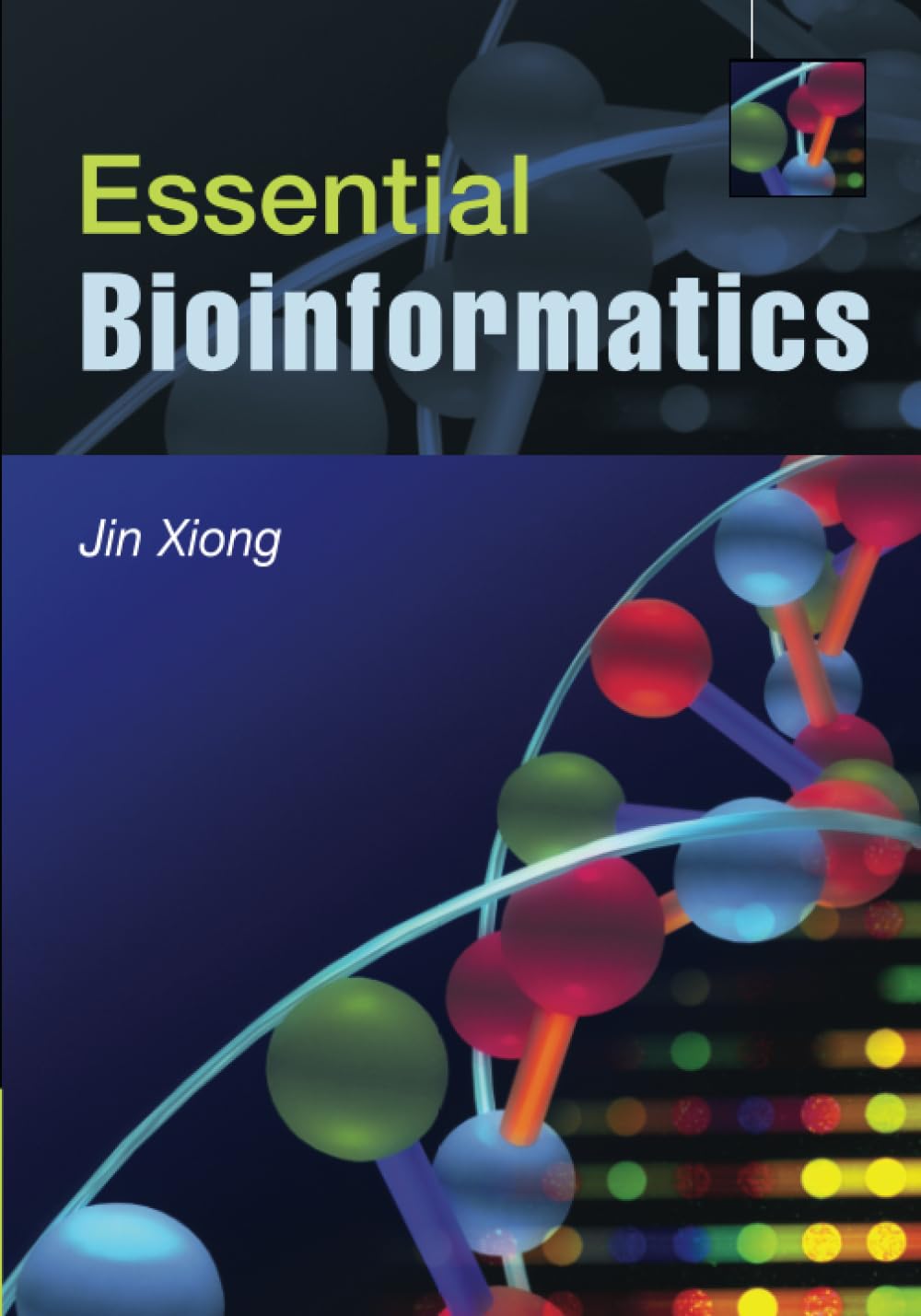 Essential Bioinformatics: Tools, Techniques & Applications for Genomics, Proteomics & Data Analysis - Perfect for Researchers, Students & Biotech Professionals