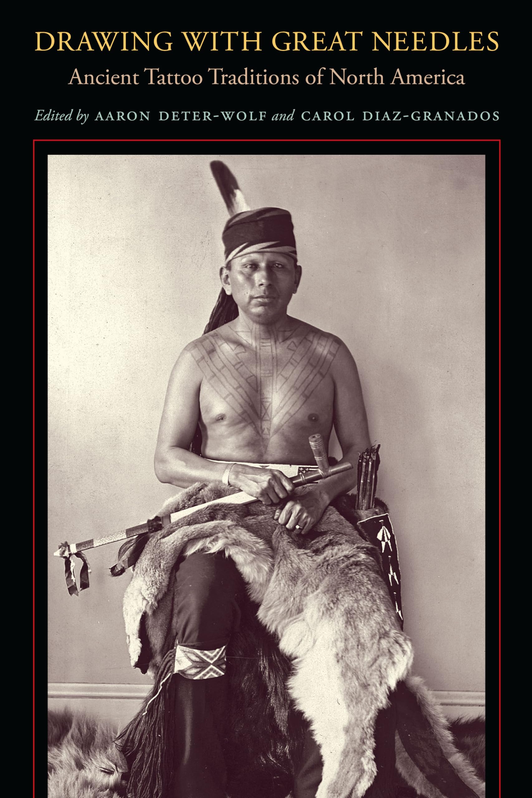 Drawing with Great Needles: Ancient Tattoo Traditions of North America - Explore Indigenous Body Art History & Cultural Significance for Tattoo Enthusiasts and Anthropology Lovers