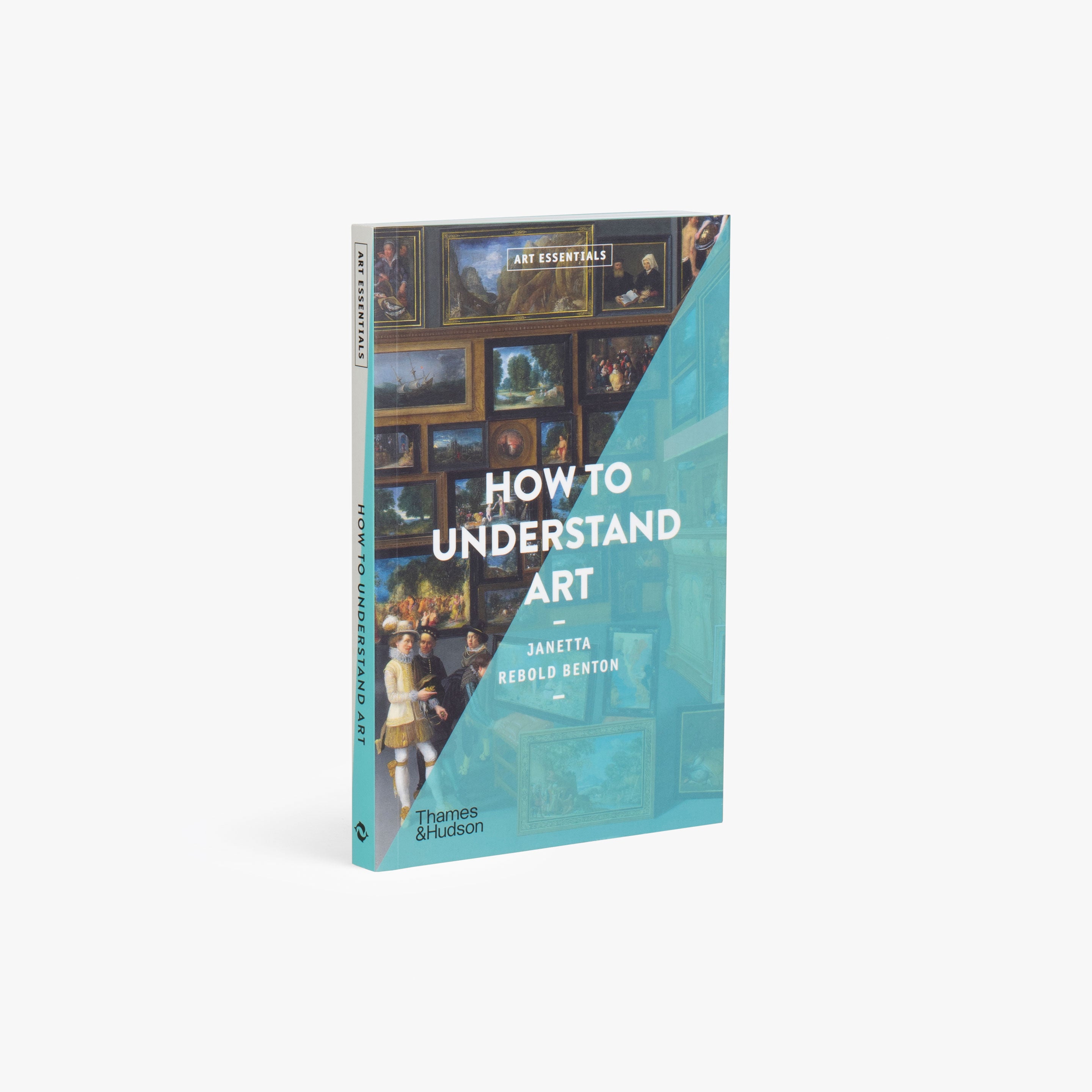 How to Understand Art (Art Essentials) - A Beginner's Guide to Appreciating Paintings, Sculptures & More | Perfect for Art Lovers, Students & Museum Visitors