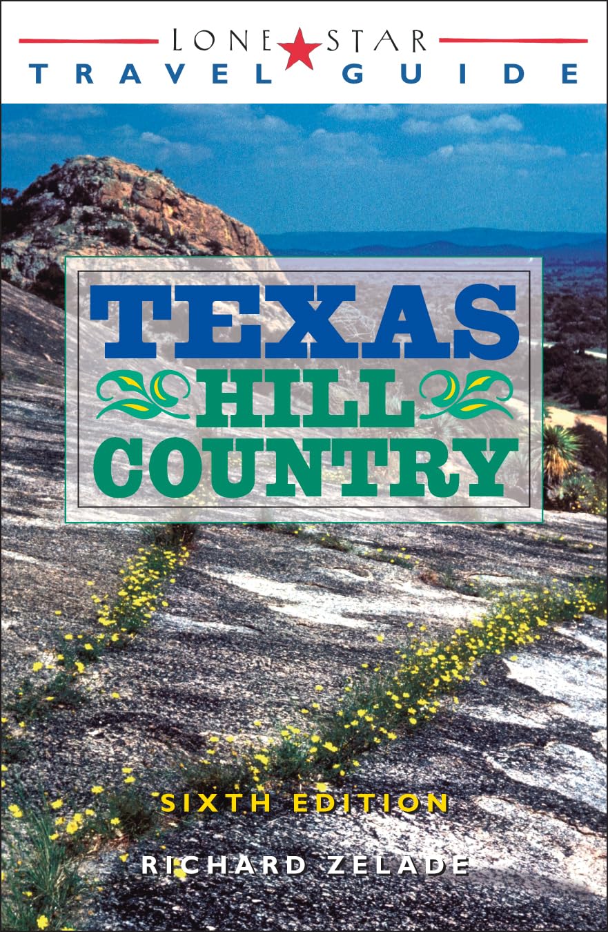 Lone Star Travel Guide to the Texas Hill Country - Best Road Trips, Wineries & Scenic Spots | Perfect for Family Vacations & Romantic Getaways