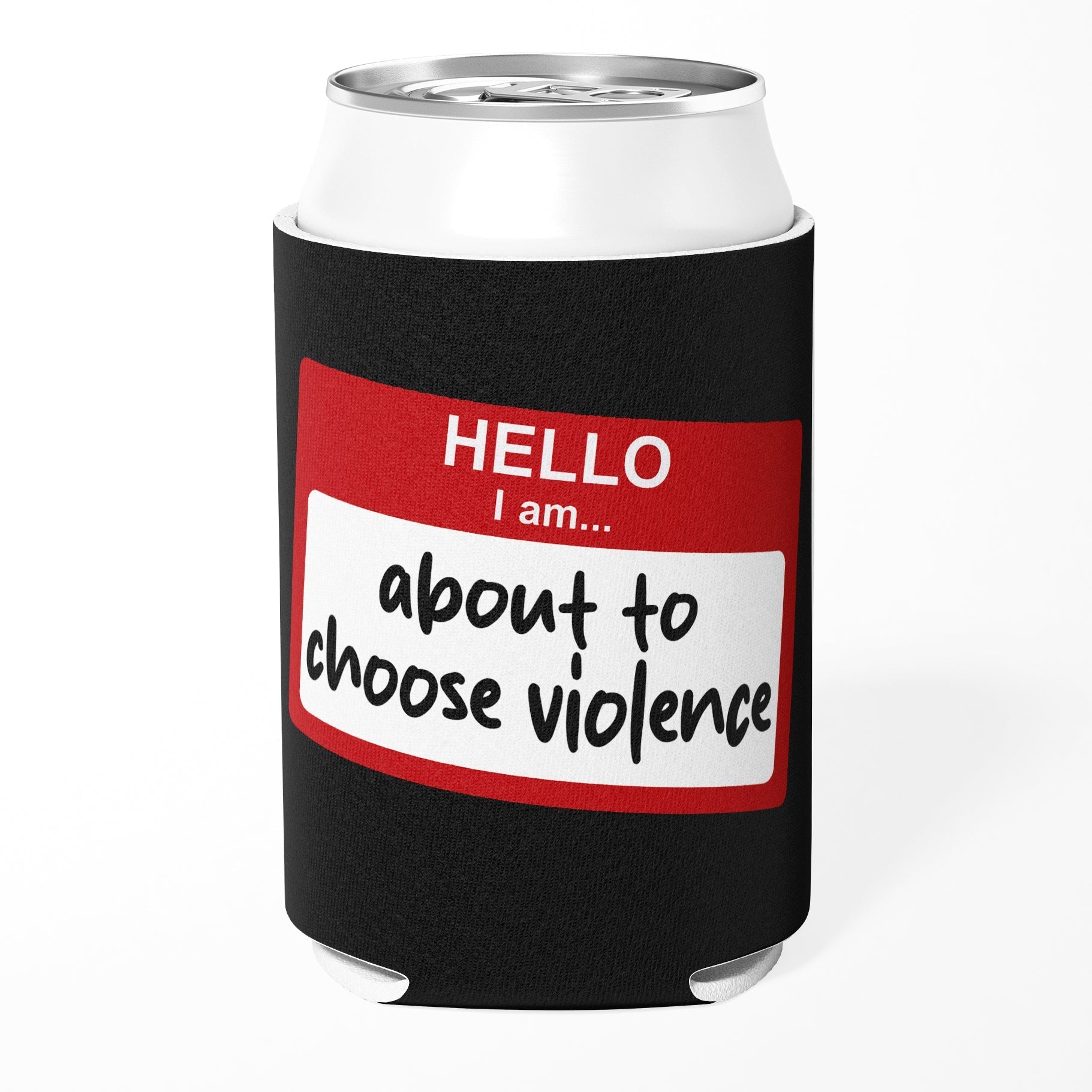 Hello, I Am About to Choose Violence Insulated Can Cooler - Keep Drinks Cold for Outdoor, Camping & Parties