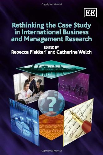 Rethinking the Case Study in International Business and Management Research - Best Practices for Global Market Analysis | Ideal for Academic Research, Corporate Strategy Development, and Cross-Cultural Business Studies