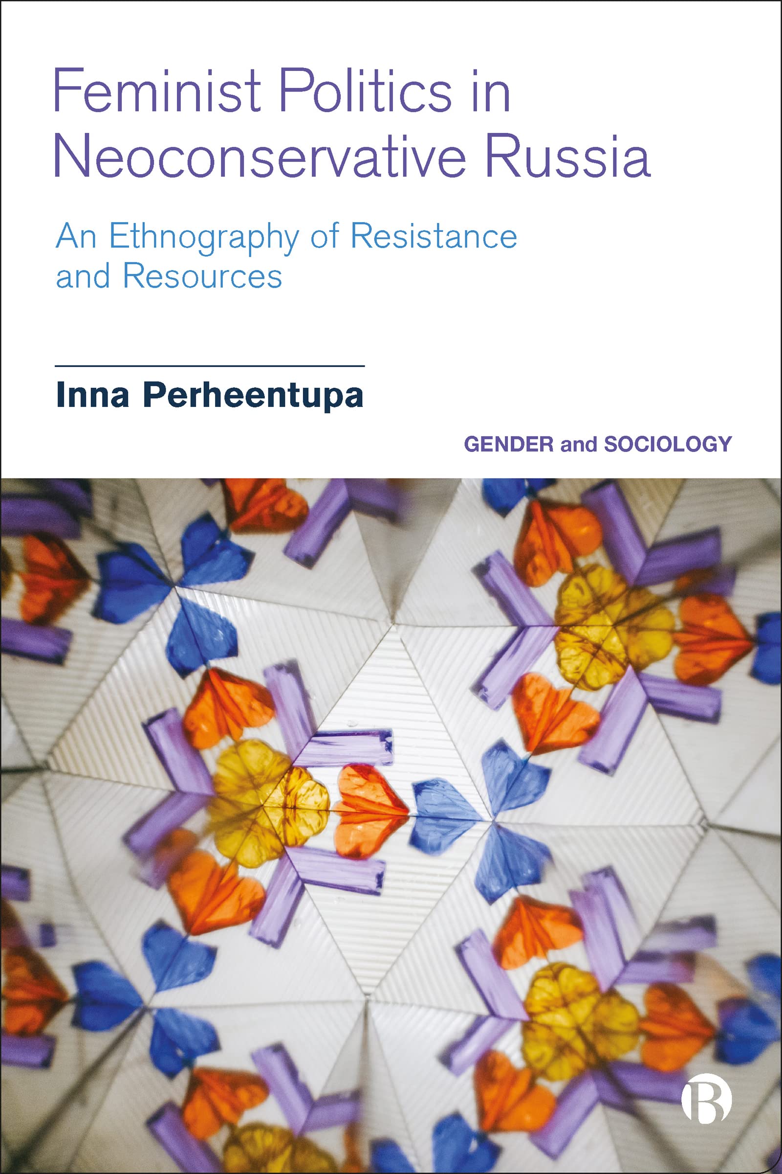 Feminist Politics in Neoconservative Russia: Ethnography of Resistance & Resources - Gender & Sociology Study | Academic Research on Women's Rights Movements in Modern Russia
