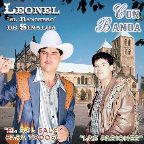 Leonel El Ranchero - 24 Greatest Hits (El Sol Sale Para Todos) - Authentic Mexican Ranchera Music for Parties, Celebrations & Cultural Events