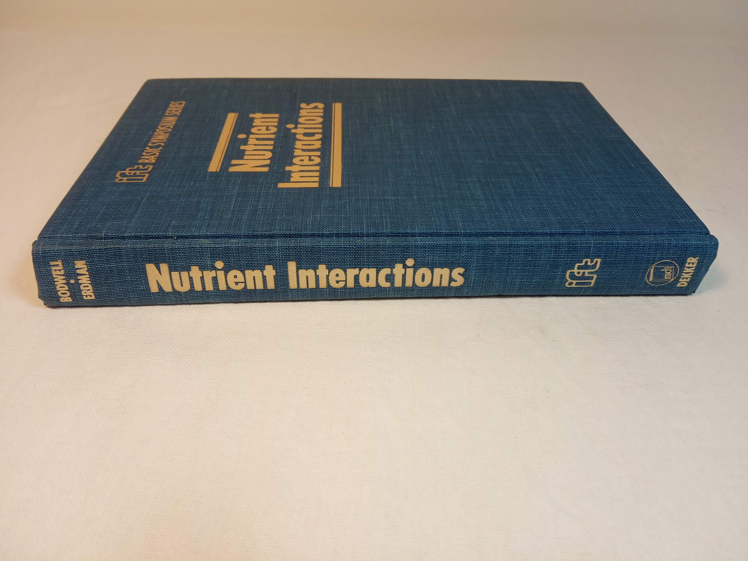 Nutrient Interactions: Exploring Key Concepts in Nutrition Science - IFT Basic Symposium Series | Ideal for Researchers & Dietitians