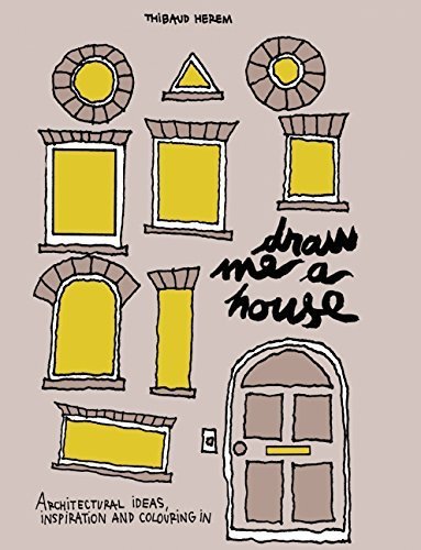 Draw Me a House: Architectural Ideas, Inspiration & Coloring Book by Thibaud Herem (2012) | Creative Home Design Sketching & Relaxation Activity for Adults