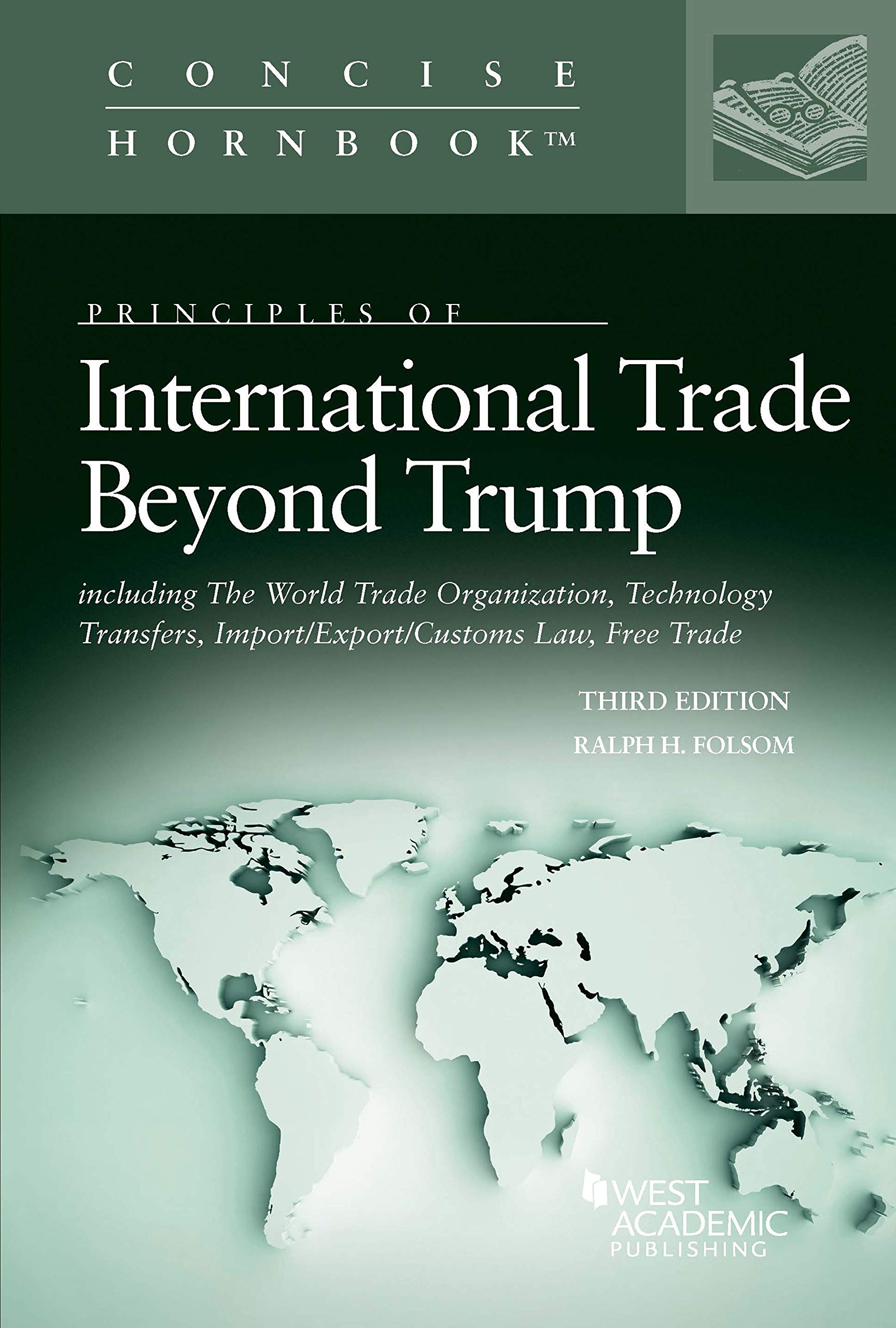 Principles of International Trade: WTO, Technology Transfers, Import/Export & Customs Law - Free Trade Guide (Concise Hornbook Series) | Essential for Global Business, Cross-Border Commerce & Trade Policy Studies
