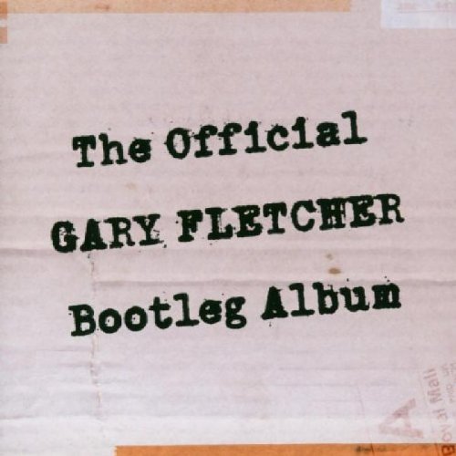 Gary Fletcher Bootleg Album - Official Release | Rare Live Recordings & Unreleased Tracks for Blues Rock Fans | Perfect for Collectors & Music Enthusiasts