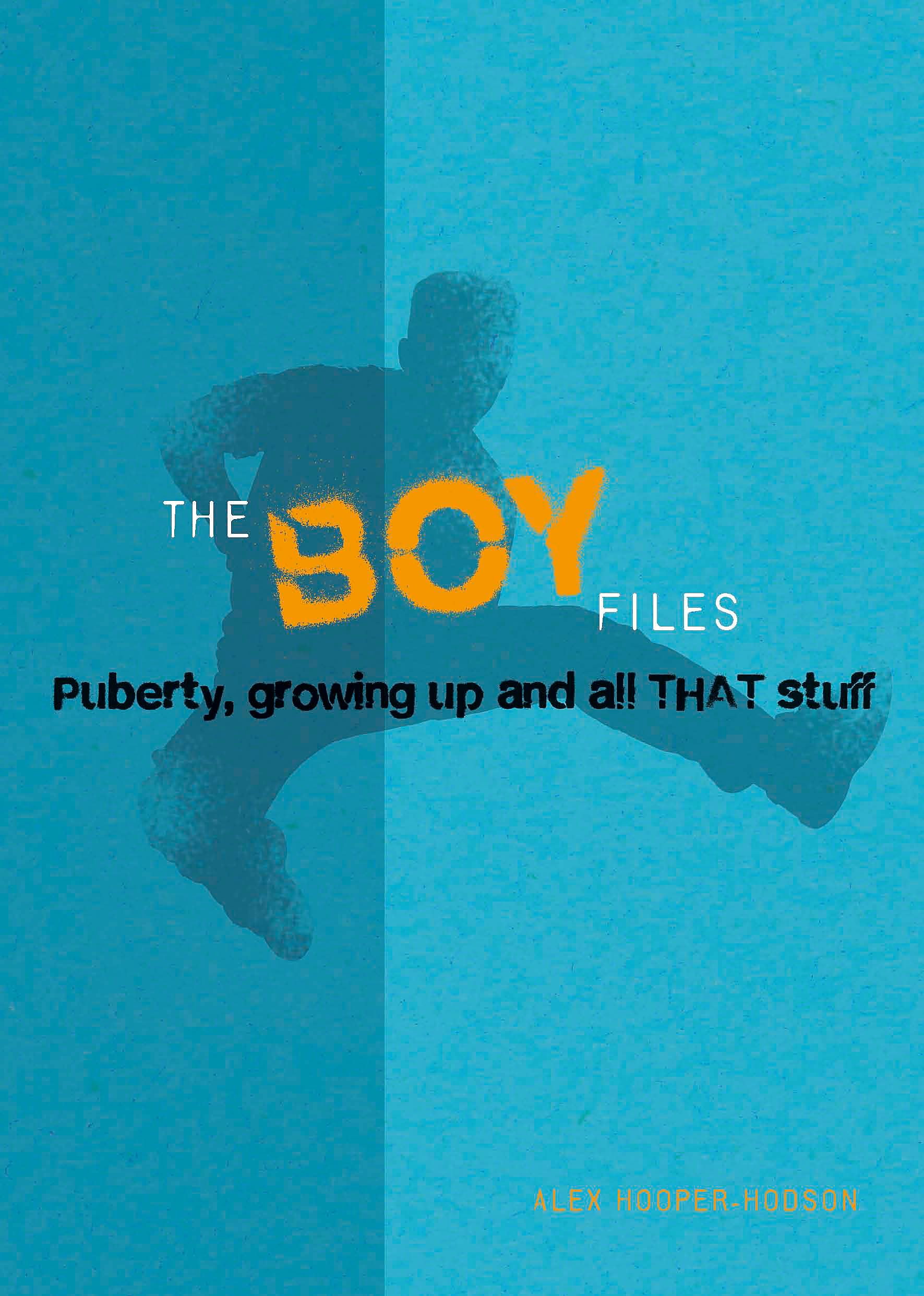 Boy Files: Puberty, Growing Up and All That Stuff - Essential Guide for Teen Boys | Wayland One Shots | Perfect for Parents & Educators