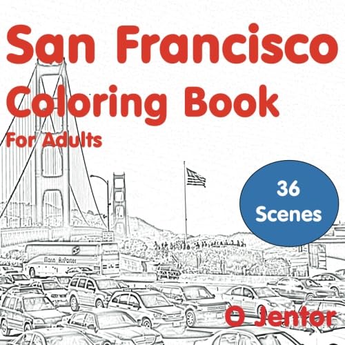 San Francisco Adult Coloring Book - Relaxing Travel Themed Designs for Stress Relief | Perfect for Home, Office & Gifts