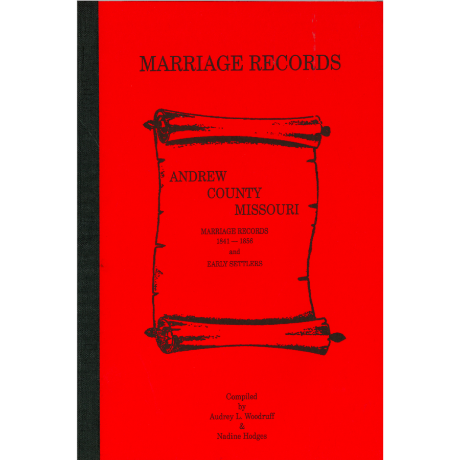 Andrew County Missouri Marriage Records 1841-1856 & Early Settlers Genealogy - Find Ancestors & Family History for Research & Heritage Projects
