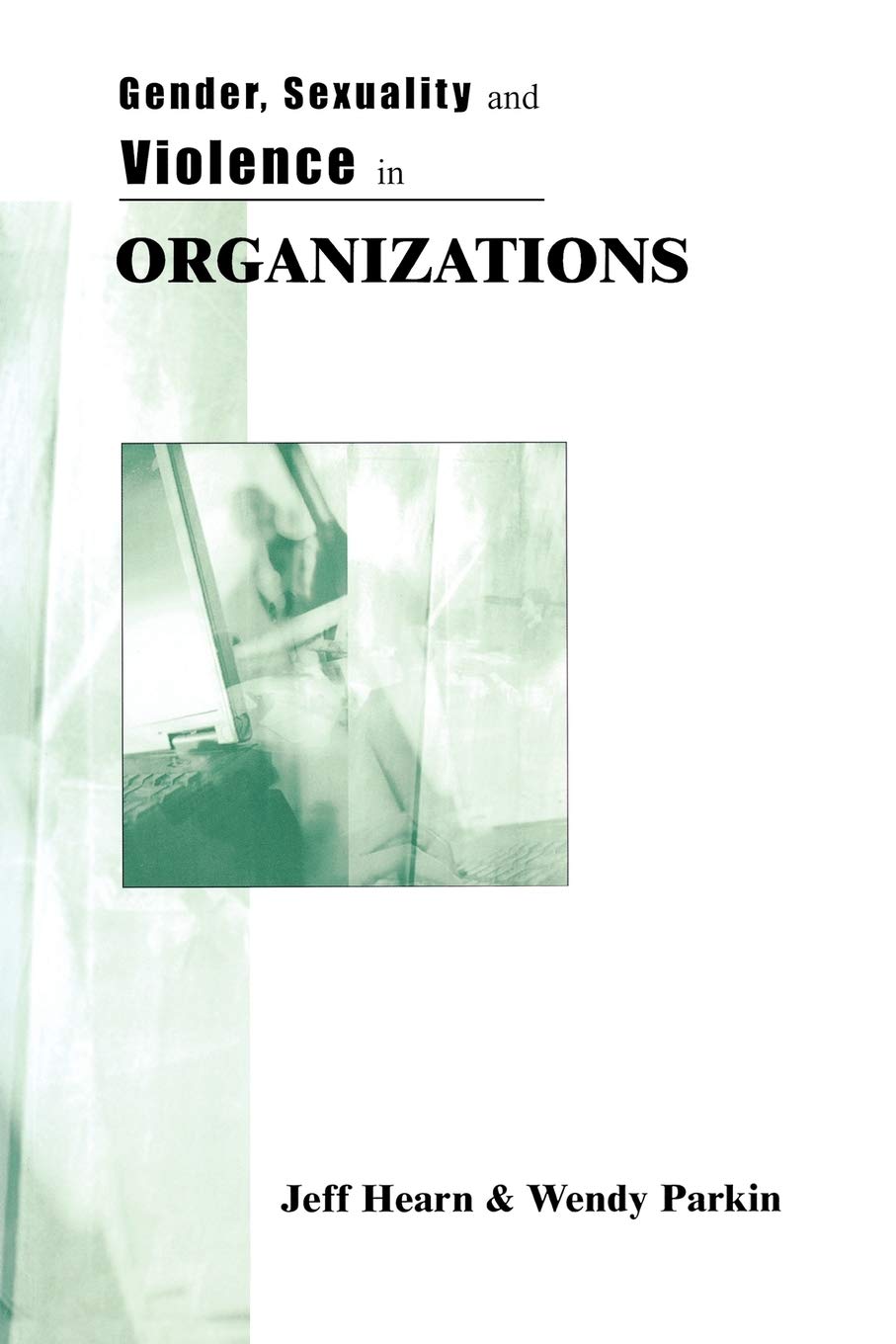 Gender, Sexuality and Workplace Violence: Addressing Organizational Violations & Silent Forces | HR Training & Corporate Policy Guide