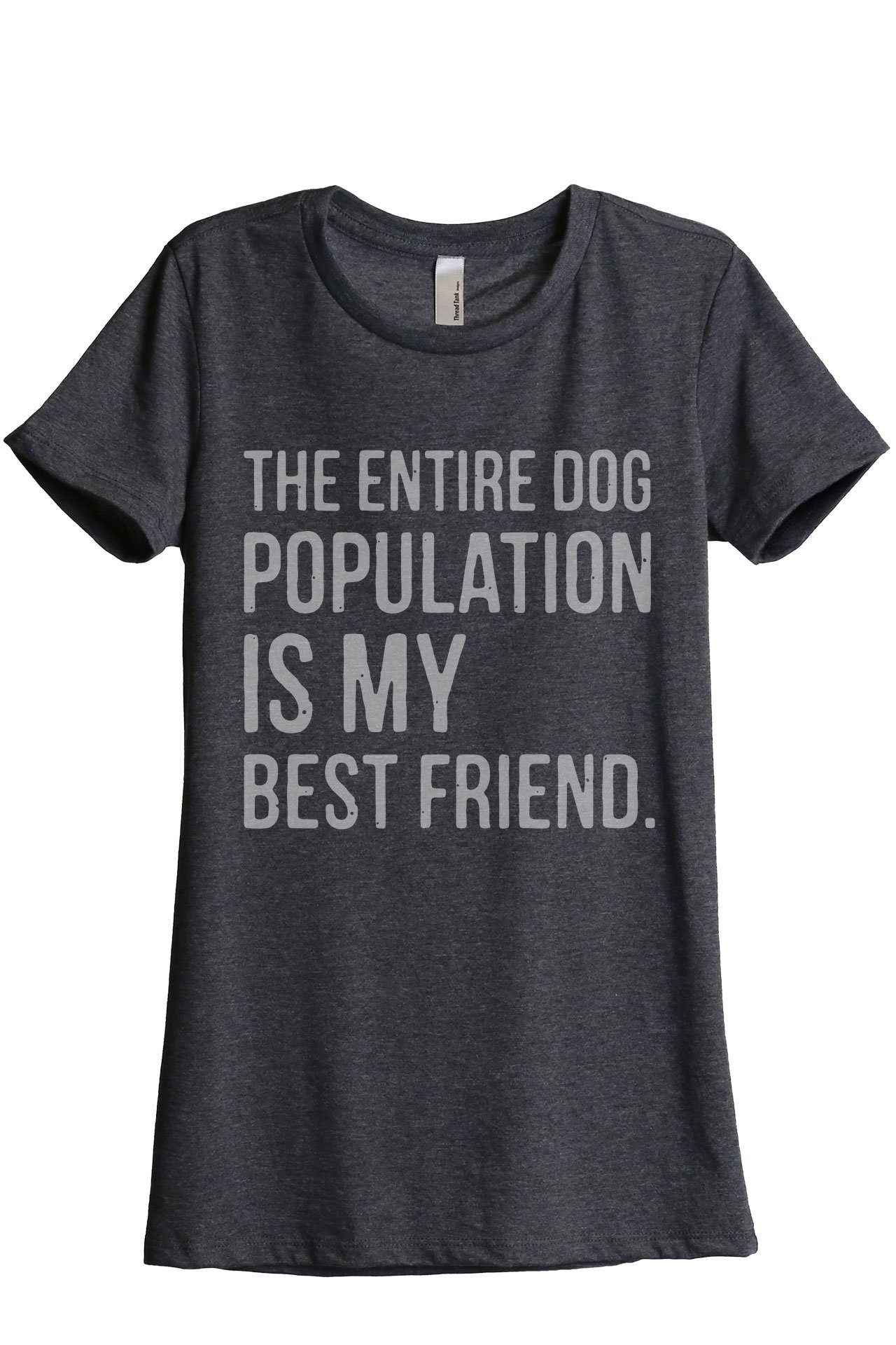 Thread Tank Entire Dog Population My Best Friend Women's Fashion Relaxed T-Shirt Tee - Perfect for Casual Outings and Dog Lovers