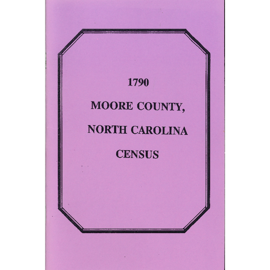 1790 Moore County, North Carolina Census Records - Genealogy Research & Historical Documents for Ancestry & Family History Studies