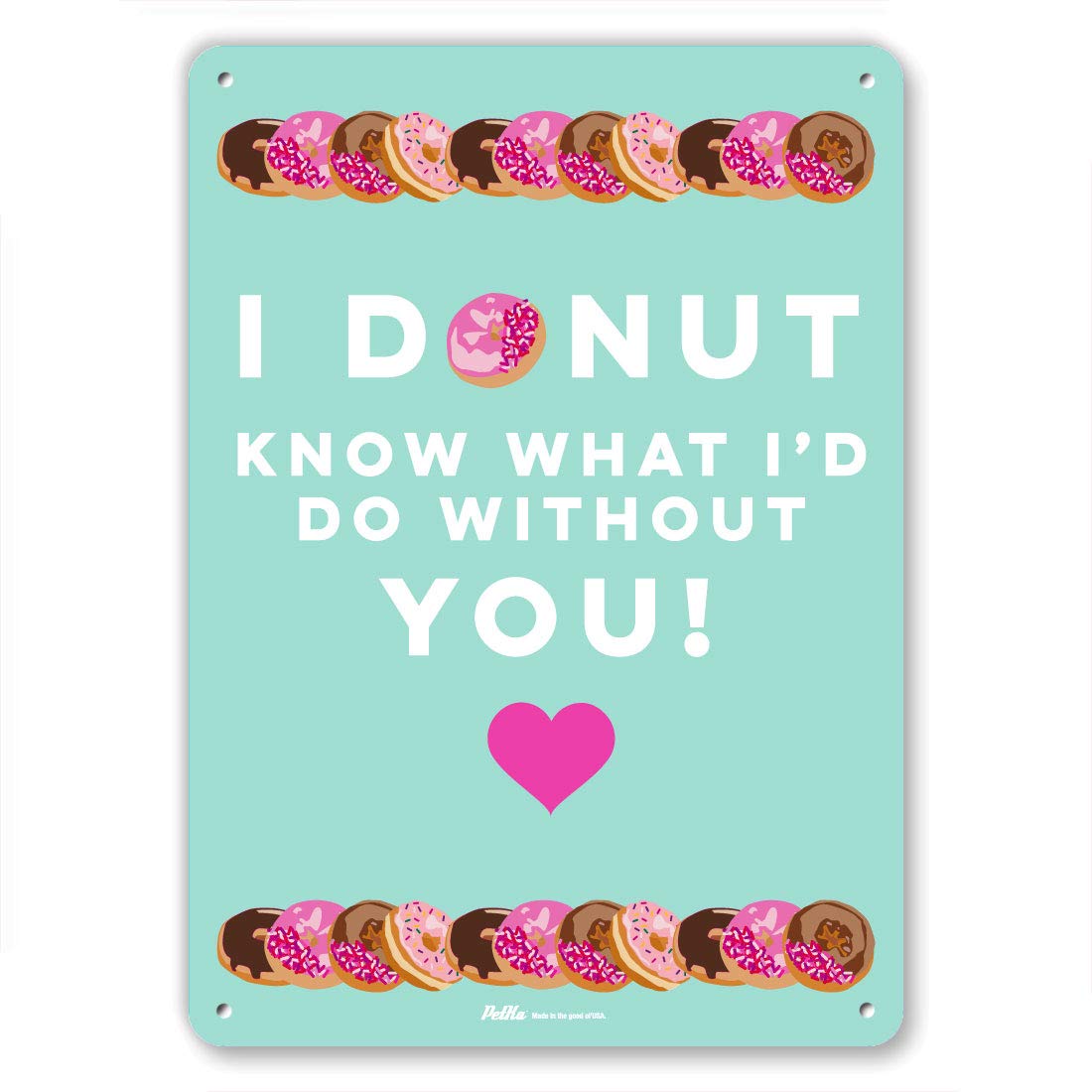 Funny 'I Donut Know What I'd Do Without You!' Aluminum Sign - 7x10 Inch Rustic Wall Decor for Kitchen, Cafe, or Donut Shop - Perfect Gift for Coffee Lovers & Bakers
