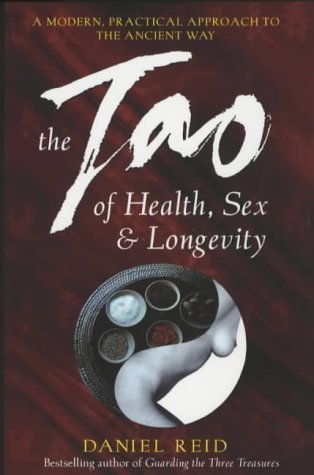 The Tao of Health, Sex and Longevity by Daniel P. Reid - New Edition 2001 | Ancient Chinese Wisdom for Modern Wellness, Relationships & Vitality | Perfect for Holistic Living & Self-Improvement