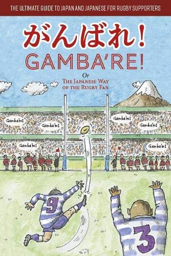 Gamba're!: The Japanese Way of the Rugby Fan - Authentic Japanese Rugby Fan Culture & Traditions | Perfect for Rugby Enthusiasts & Sports Fans