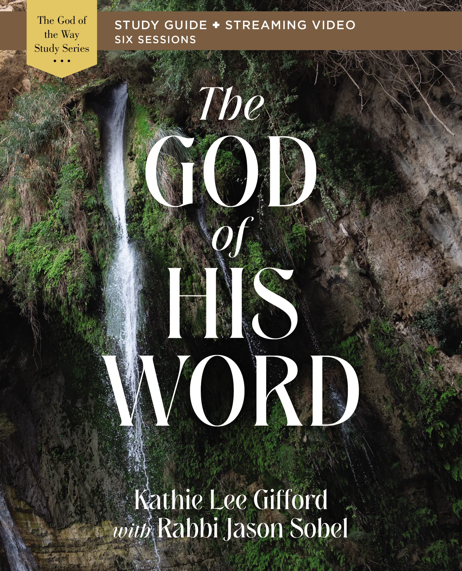 The God of His Word Bible Study Guide with Streaming Video - Christian Devotional for Small Groups & Personal Growth (God of The Way)